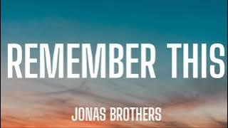 JONAS BROTHERS - REMEMBER THIS ( LYRICS )