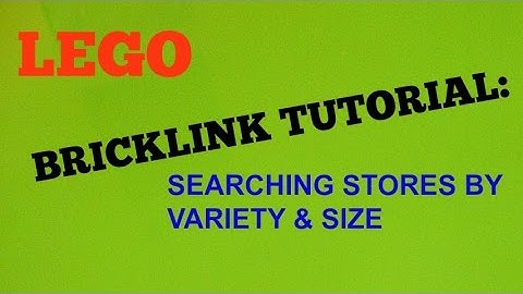 Bricklink Tutorial Finding Stores with Most LEGO Pieces or Lots