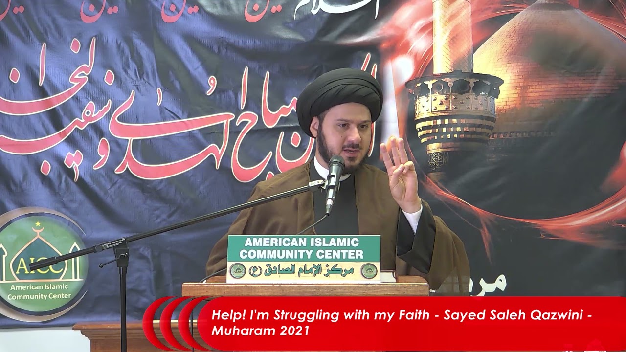 ⁣4- Help! I’m Struggling With My Faith - Muharam 1443/2021 - Sayed Saleh Qazwini