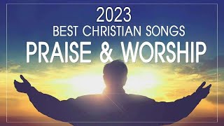 🙏2 Hours Non Stop Worship Songs 2023 With Lyrics✝️Best 100 Christian Worship Songs✝️Music Praise