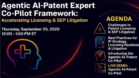 Agentic AI – Patent Expert Co-Pilot Framework for (SEP) Licensing & Litigation Intelligence