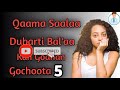 Qaama Saalaa Dubarti Bal'aa Kan Godhan Gochoota  5 Mp3 Song