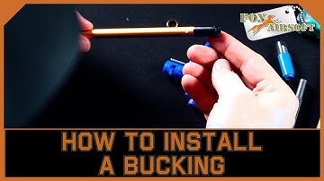 How To Install A Bucking | Fox Airsoft