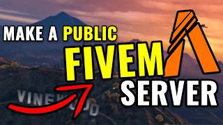 How To Make A Public (Joinable) FiveM Server! No Port forwarding