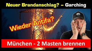 Another Arson Attack on the High-Voltage Grid? - Garching near Munich TUM Garching