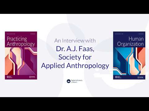 An Interview with Dr A.J. Faas, President of the Society for Applied Anthropology