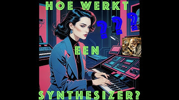 Hoe werkt een synthesizer?