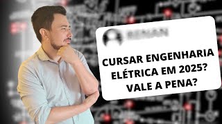 Cursar engenharia elétrica ainda vale a pena - Perguntas e respostas