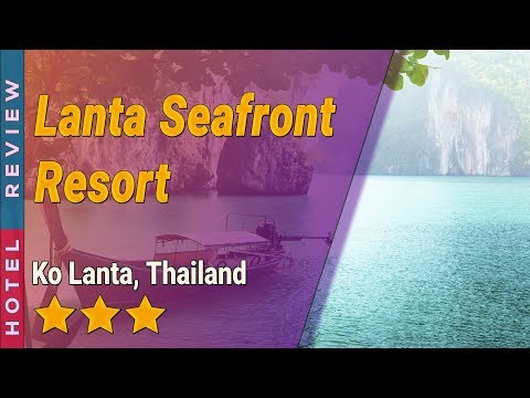 Lanta Seafront Resort hotel review | Hotels in Ko Lanta | Thailand Hotels