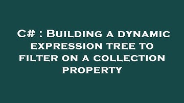 C# : Building a dynamic expression tree to filter on a collection property