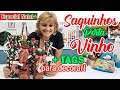 Saquinhos Porta Vinho + TAGS para decorar presentes