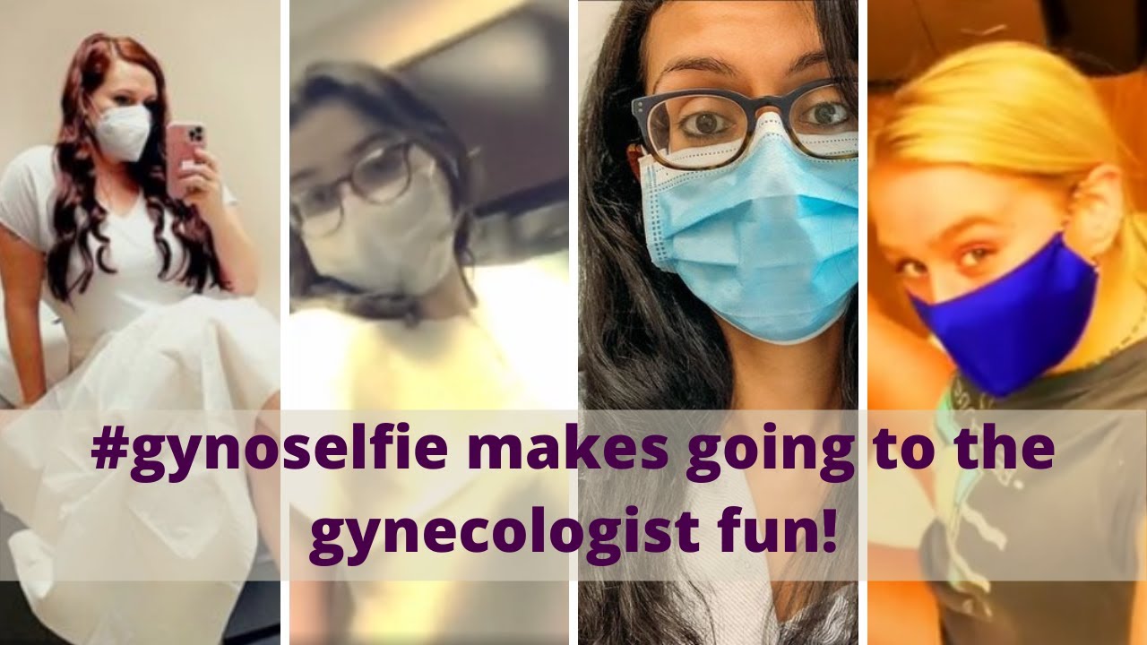 Gynoselfie Makes Going To The Gynecologist Fun Youtube