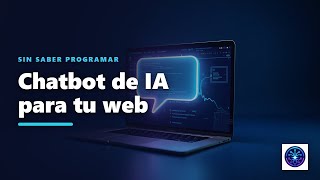 Cómo crear un chatbot de IA para tu web sin saber programar