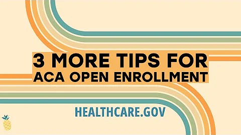 3 MORE Tips for ACA Open Enrollment
