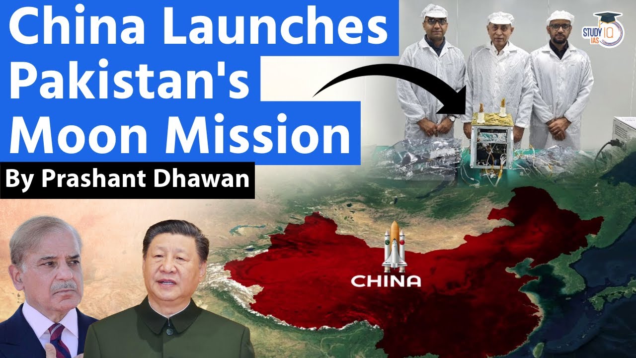 China Launches Pakistans Moon Mission  What will Pakistan do on the Moon  By Prashant Dhawan