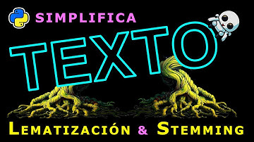 Lematización y Stemming: Técnicas Clave para Analizar y Procesar Texto con Python