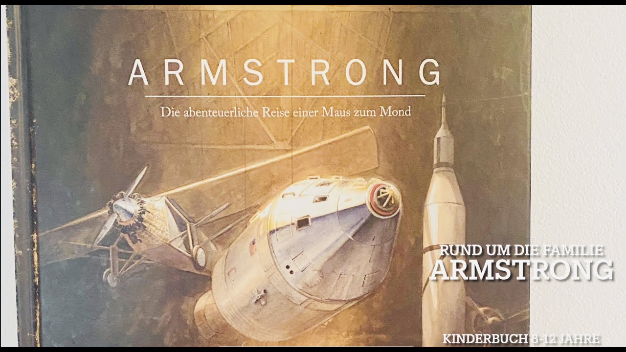 Armstrong Die abenteuerliche Reise einer Maus zum Mond / Kinderbuch