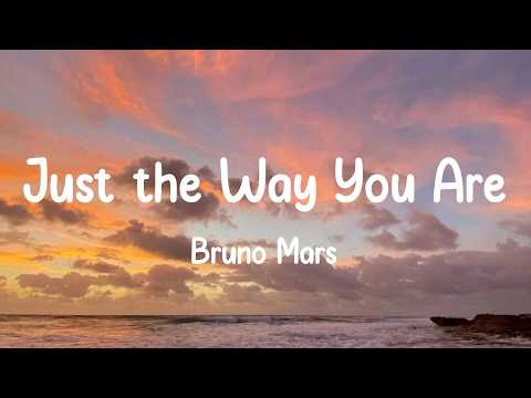 Just the Way You Are - Bruno Mars (Lyrics)
