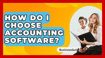 How Do I Choose Accounting Software? - BusinessGuide360.com
