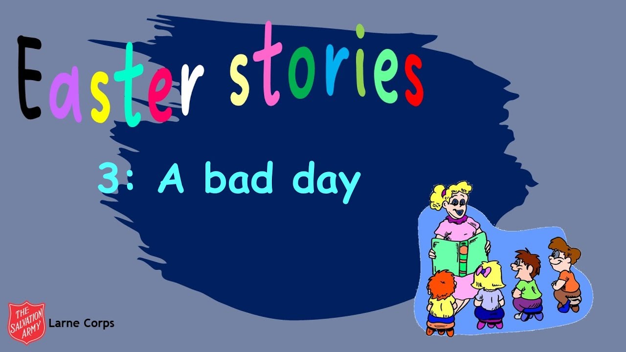 Easter stories video 3 A bad day YouTube