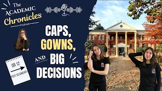 Academic Chronicles: Caps, Gowns and Big Decisions