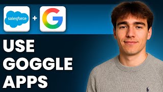 How To Use Google Apps With Salesforce (Tutorial 2026)