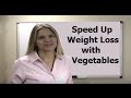 Speed Up Weight Loss with Vegetables