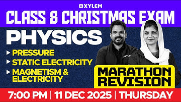 Class 8 Christmas Exam : Physics | Marathon Revision | Xylem Class 8