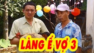 Hài Tết 2017 | LÀNG Ế VỢ - PHẦN 3 | Trailer Phim Hài Tết 2017 Mới Nhất