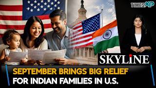 Big Relief For Indian Families in U.S.! September Visa Bulletin Update| Skyline With Driti Atri Update