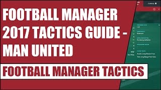 Football Manager 2017 Tactics Guide - Manchester United - FM 2017 Tactics screenshot 5