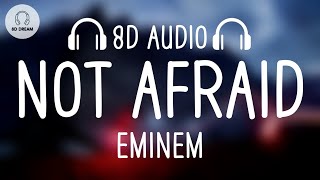 Eminem - Not Afraid (8D AUDIO)