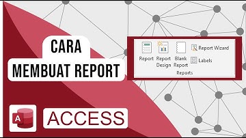 Cara Membuat Report di MS Access [Tutorial MS. Access]