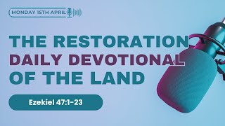 The restoration of the land - Daily Devotional