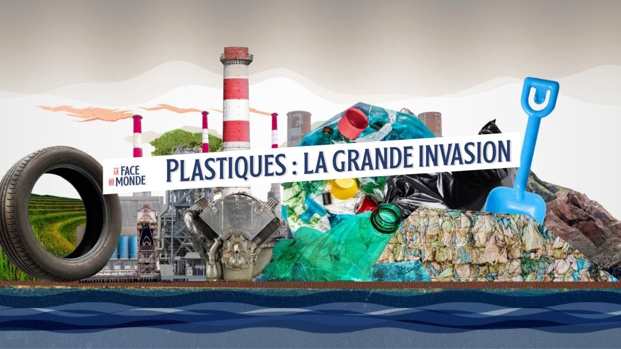 Plastiques : la grande invasion
