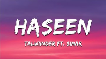 Talwiinder ft. SIMAR - Haseen (Lyrics)