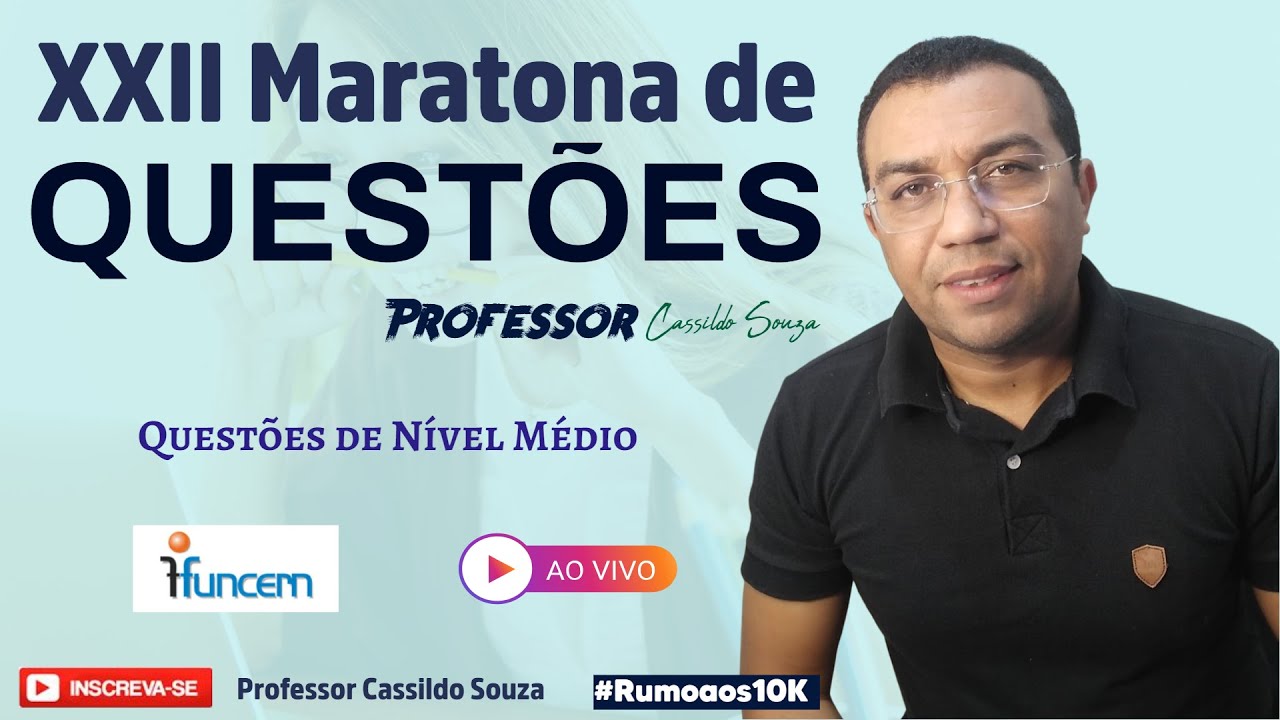 Prof. Cassildo Souza - XXII Maratona de Questões - FUNCERN (Nível Médio) - P.M. de Maxaranguape/2022
