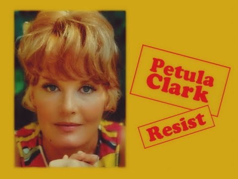 Petula Clark  * Resist
