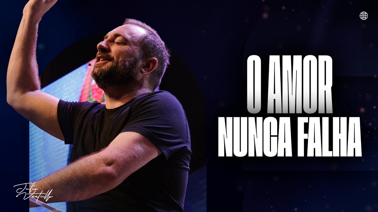 O amor nunca falha | Julio Vertullo