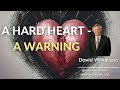 David wilkerson  a hard heart  warning sermon