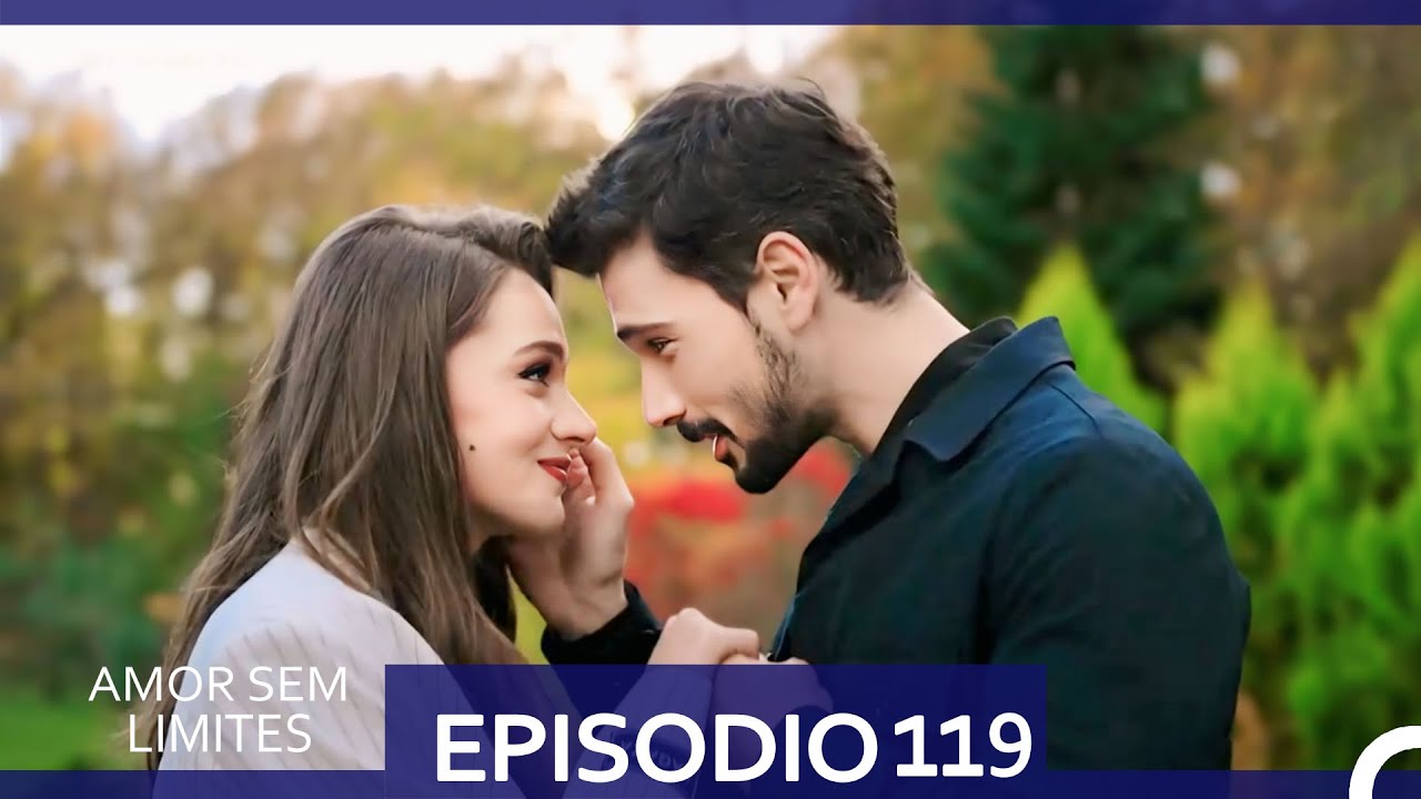 Amor Sem Limites 119. Episódio (Dublagem em Português)