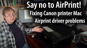 Fixing Canon AirPrint driver issues. When Mac printer driver options are missing