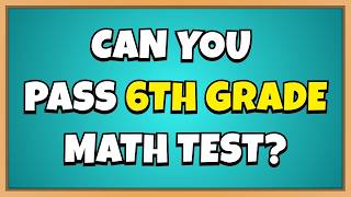 Can You Pass This 6th Grade Math Quiz | 40 Questions for Math Lovers