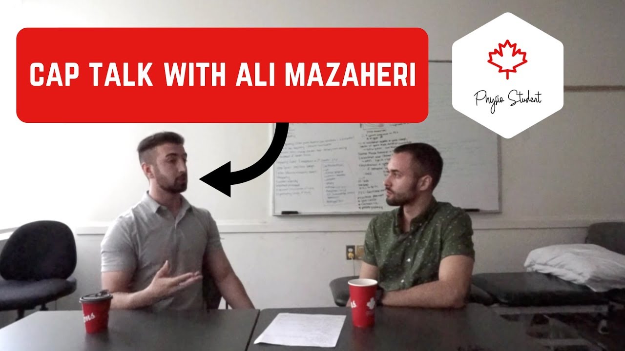 CAP TIPS WITH ALI MAZAHERI, STUDENT PT AT THE UNIVERSITY OF TORONTO