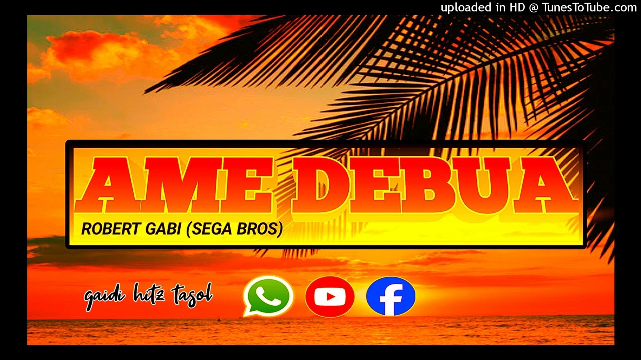 AME DEBUA(ROBERT GABI)