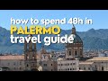 48 hours in palermo sicily best places to visit and eat in italys cultural capital
