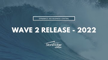 What’s New in the Wave 2 - 2022 Release for Dynamics 365 Business Central?