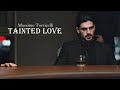 Massimo Torricelli ● Tainted Love {365DNI} HD
