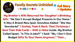 My Brother's Wife Returned Her Daughter's Birthday Gift We Don't Accept Budget Presents In Our