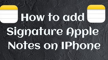 How to add Signature Apple Notes on IPhone